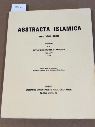 Item #10002 Abstracta Islamica vingtième série. Supplément à la Revue des études islamiques...