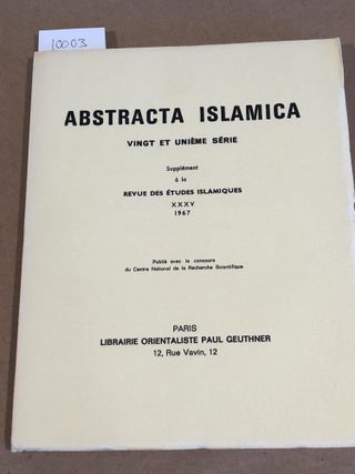 Item #10003 Abstracta Islamica Vingt et Unième Série. Supplément à la Revue des études...