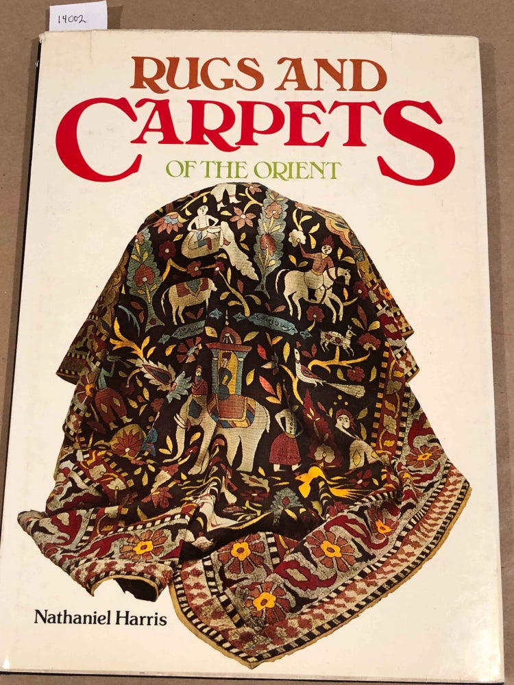Item #14002 Rugs and Carpets of the Orient. Nathaniel Harris.