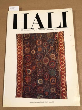 Item #14183 HALI International Magazine of Antique Carpet and Textile Art 1987 issue 33. Alan...
