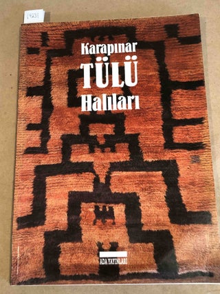 Item #14251 Karapinar TULU Halilari (carpets) (the Collection of Dr. Ayan Gulgonen Koleksiyonu)....