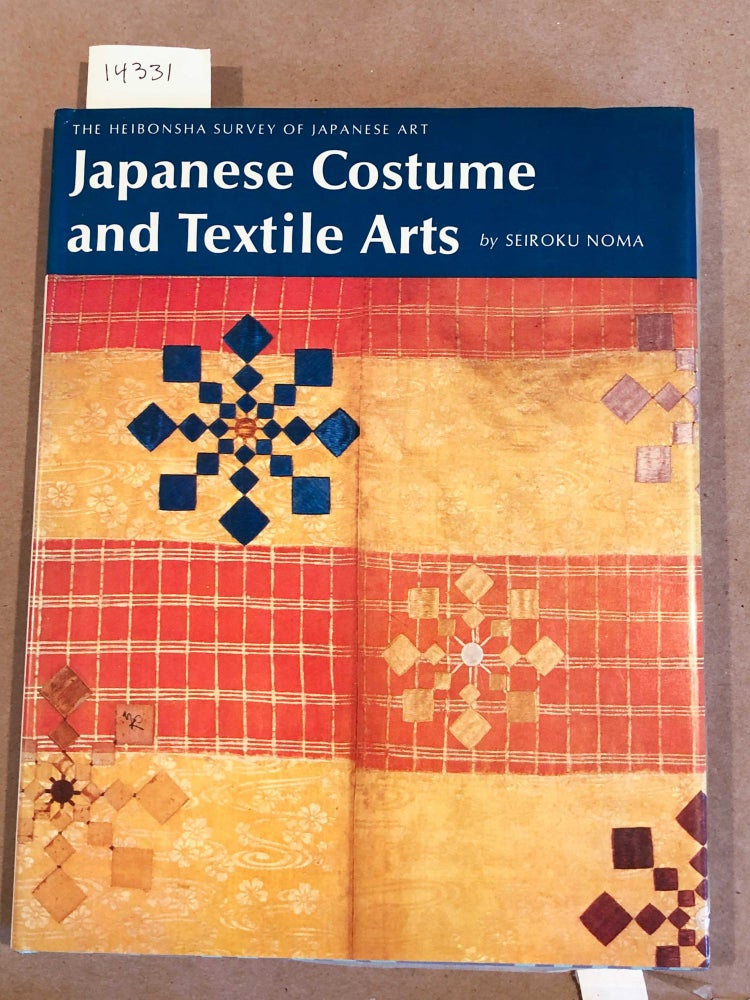 Item #14331 Japanese Costume and Textile Art Vol. 16 The Heibonsha Survey of Japanese Art. Armins Nikovskis Seiroku Noma.