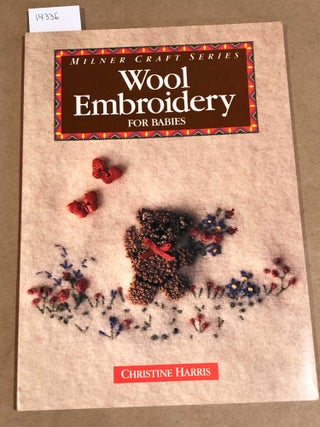 Item #14336 Wool Embroidery for Babies Milner Craft Series. Christine Harris