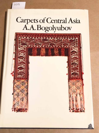 Item #14368 Carpets of Central Asia. J. M. A. Thompson A. A. Bogolyubov, ed