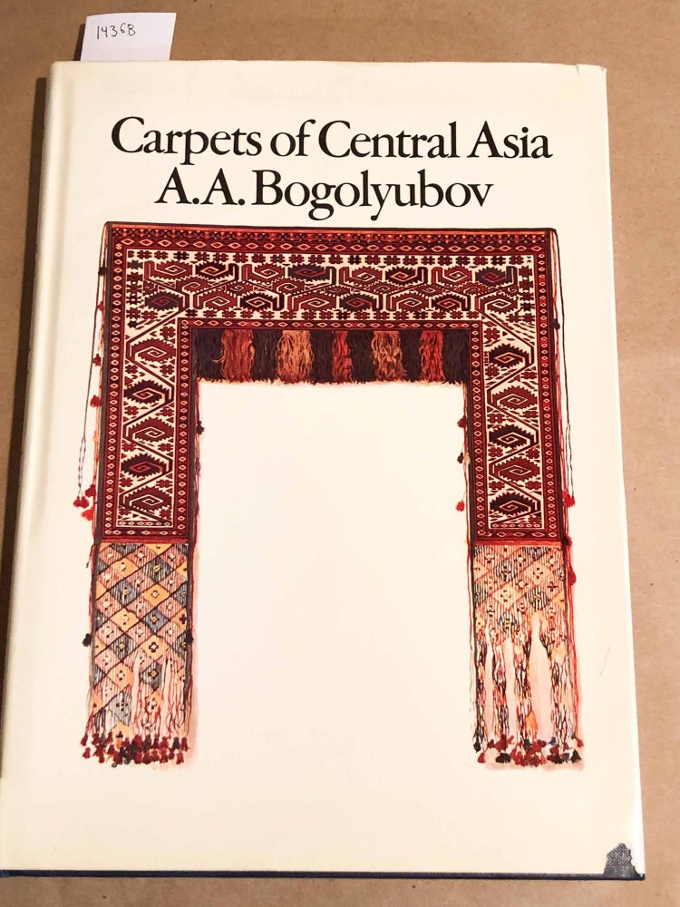Item #14368 Carpets of Central Asia. J. M. A. Thompson A. A. Bogolyubov, ed.