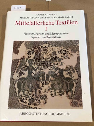 Item #14369 Mittelalteriche Textilien I Agypten, Persien und Mesoptamien Spanien und Nordafrika....