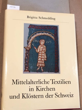 Item #14370 Mittelalterliche Textilien in Kirchen und Klostern der Schweiz Katalog. Brigitta...