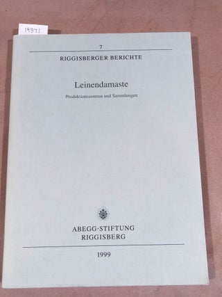 Item #14371 Leinendamaste: Produktionszentren und Sammlungen [Riggisberger Berichte, 7]. Regula...