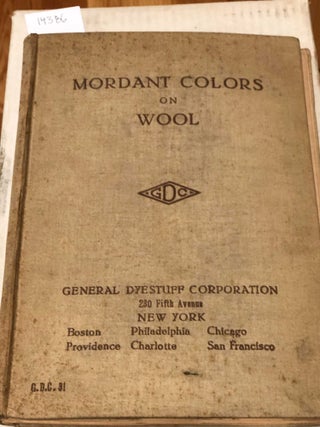 Item #14386 Mordant Colors on Wool. General Dyestuff Corporation, I. G. Farbenindustrie