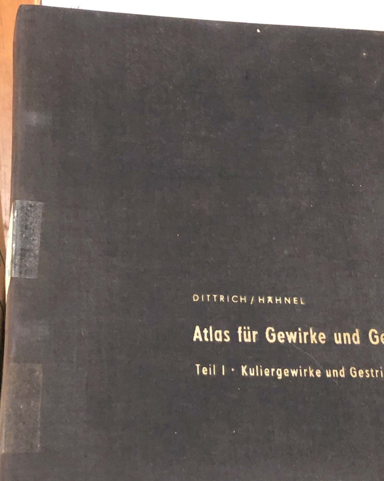 Item #14395 Altas fur Gewirke und Gestricke Teil I Kuliergewirke und Gestricke. Heinz Dittrich und Kurt Hahnel.