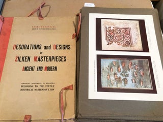 Item #14396 Decorations and Designs of Silken Masterpieces Ancient and Modern... belonging to the...