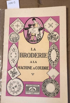 Item #14403 La Broderie a la Machine a Coudre. Cartier Bresson