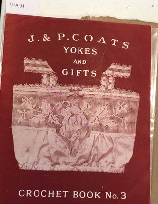 Item #14414 Yokes and Gifts Crochet Book No. 3. J. Anne Orr, P. Coats