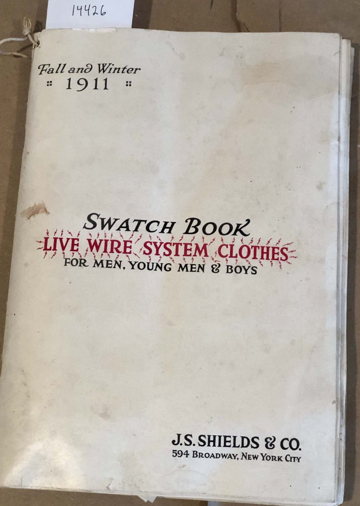 Item #14426 Swatch Book Live Wire System Book for Men, Young Men & Boys Fall and Winter 1911. J. S. Shields, Co.