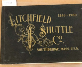Item #14438 Litchfield Shuttle Company Catalogue of Shuttles and Shuttle Irons 1900. W. C. Healy...
