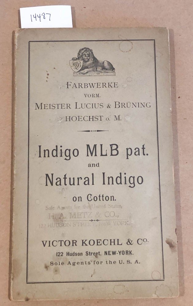 Item #14487 Indigo MLB pat. and Natural Indigo on Cotton of Farbwerke Vorm. Meister Lucius & Bruning. Meister Lucius, Bruning.