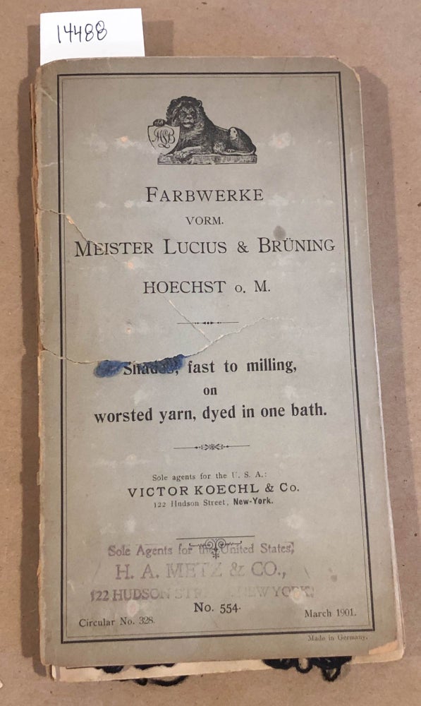 Item #14488 Shades fast to Milling on worsted yarn, dyed in one bath of Farbwerke Vorm. Meister Lucius & Bruning Volume no. 554. Meister Lucius, Bruning.