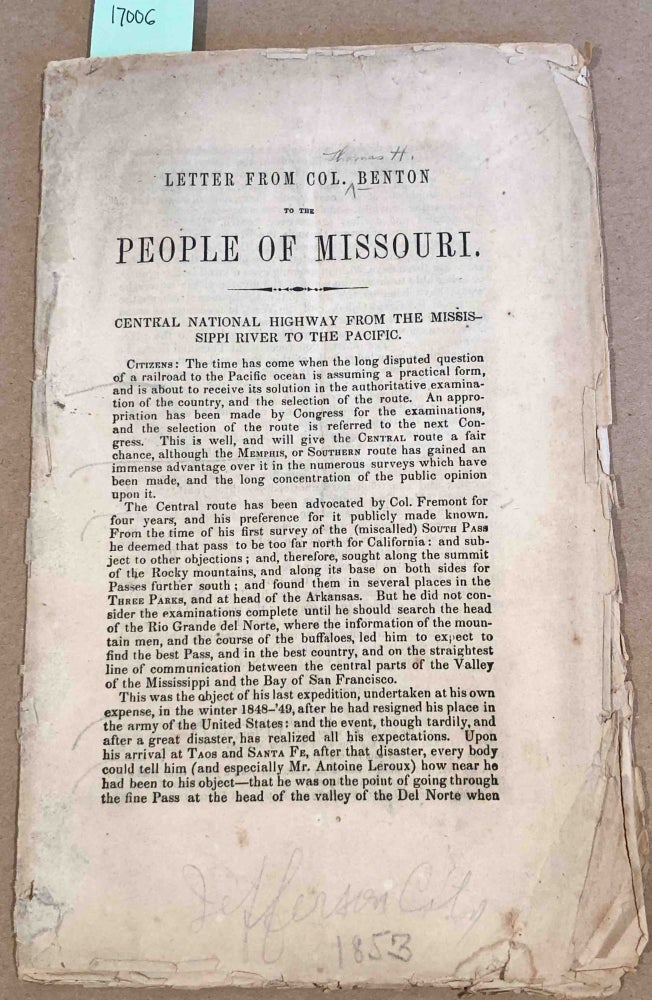 Item #17006 Letter from Col. Benton to the People of Missouri... Central National Highway. Thomas Hart Benton.