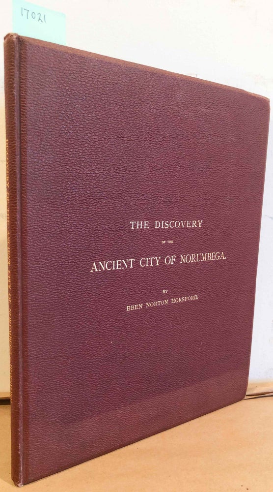 Item #17021 The Discovery of the Ancient City of Norumbega. Eben Norton Horsford.