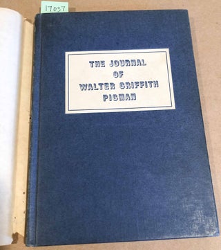 Item #17037 The Journal of Walter Griffith Pigman. Ulla Staley Fawkes, ed