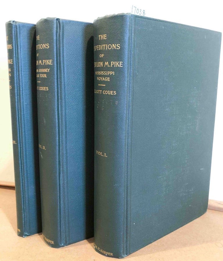 Item #17038 THE EXPEDITIONS OF ZEBULON MONTGOMERY PIKE, To Headwaters of the Mississippi River, (3 vols). ELLIOTT COUES.