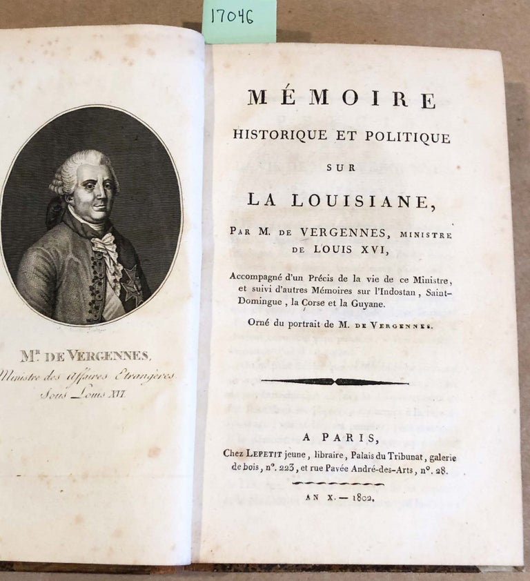 Item #17046 Memoire Historique et Politique sur La Louisiane par M. de Vergennes , Ministre de Louis XVI. Charles Gravier de Vergennes.