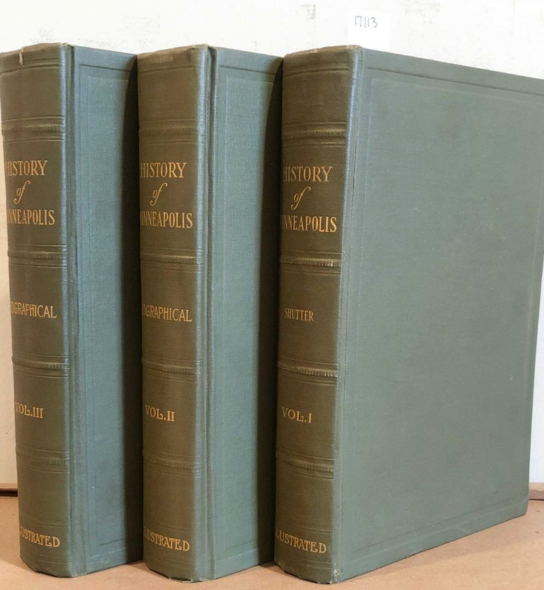 Item #17113 The History of Minneapolis Gateway to the Northwest (3 volumes). Marion Daniel Shutter, ed.