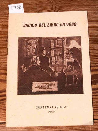 Item #17138 Museo Del Libro Antiguo (Ancient Book Museum). Ministerio de Educacion publica