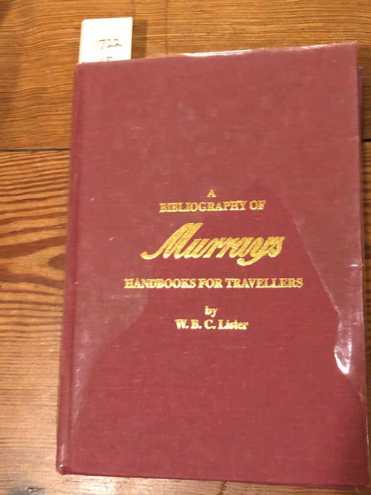 Item #1722 A Bibliography of Murray's Handbooks for Travellers. W. B. C. Lister.