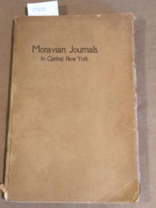 Item #17251 Moravian Journals Relating to Central New York 1745- 66. Wm. M. Beauchamp, ed