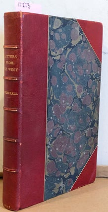 Item #17273 Letters From The West; Containing Sketches of Scenery, Manners, and Customs; ......