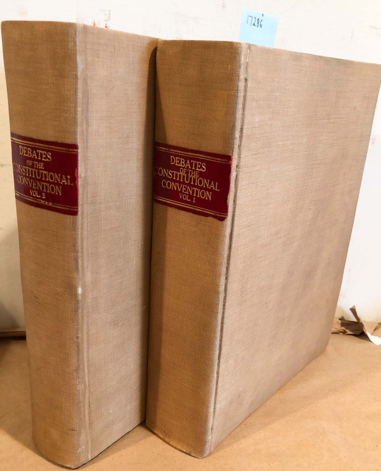 Item #17286 Debates and Proceedings of the Constitutional Convention of the State of Illinois Convened at the City of Springfield, Tuesday, December 13, 1869 (2 Vols.). Burnham Ely, Bartlett.