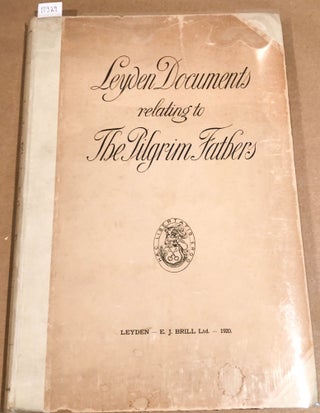Item #17329 Leyden Documents Relating to The Pilgrim Fathers. D. Plooij, Rendel Harris, transl. eds