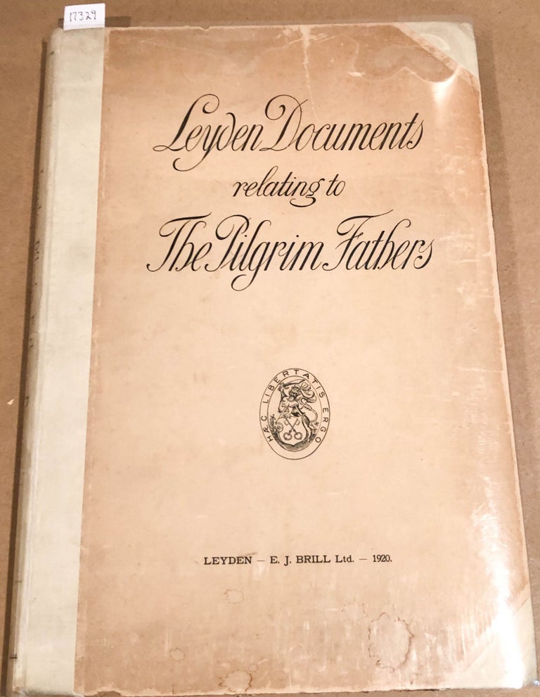 Item #17329 Leyden Documents Relating to The Pilgrim Fathers. D. Plooij, Rendel Harris, transl. eds.