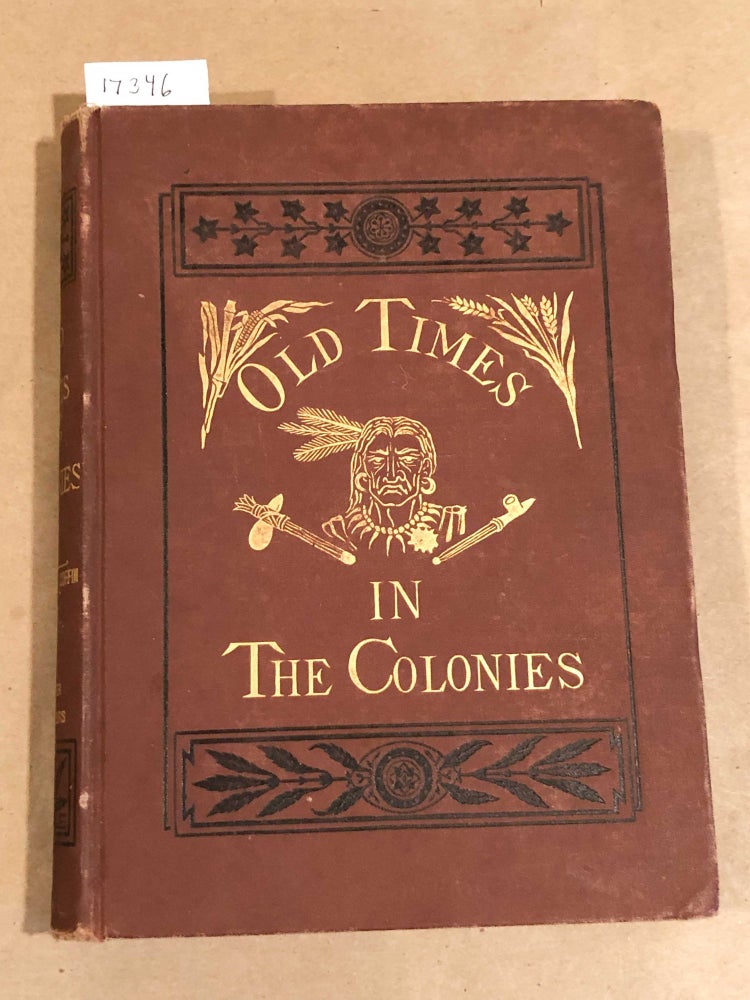 Item #17346 Old Times in the Colonies. Charles Carleton Coffin.