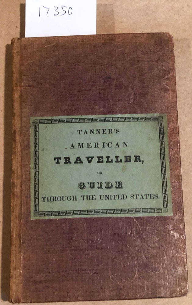 Item #17350 The American Traveler; or Guide Through the United States. H. S. Tanner.