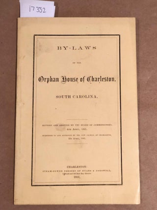 Item #17352 By- Laws of the Orphan House of Charleston South Carolina. James Tupper, Commissioner...