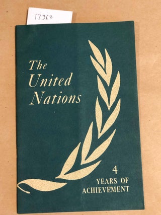 Item #17362 The United Nations 4 Years of Achievement. secretary John Hodge