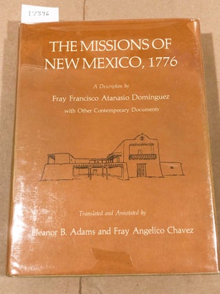 Item #17396 The Missions of New Mexico, 1776. Fray Francisco Atanasio Dominguez, Eleanor B....