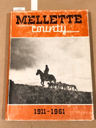 Item #17399 Mellette County South Dakota 1911- 1961. Mellette County Centennial Committee
