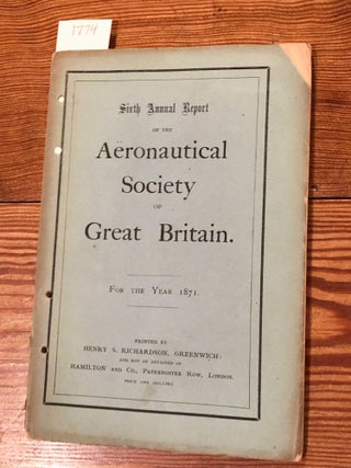 Item #1774 Sixth Annual Report of the Aeronautical Society of Great Britain for the Year 1871....