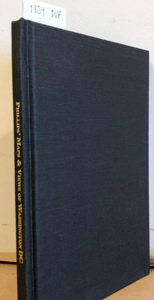 Item #1854 Maps and Views of Washington and District of Columbia. P. Lee Phillips.