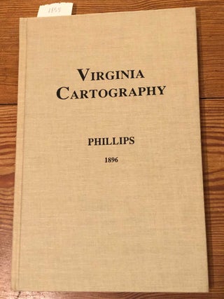 Item #1855 Virginia Cartography A Bibliographical Description. P. Lee Phillips