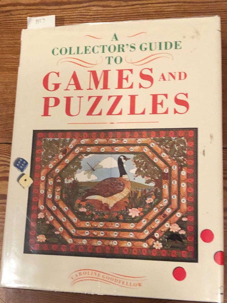 Item #1923 A COLLECTOR'S GUIDE TO GAMES AND PUZZLES. Caroline Goodfellow.
