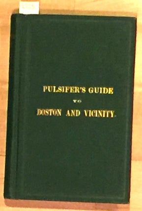 Item #2755 Guide to Boston and Vicinity. David Pulsifer
