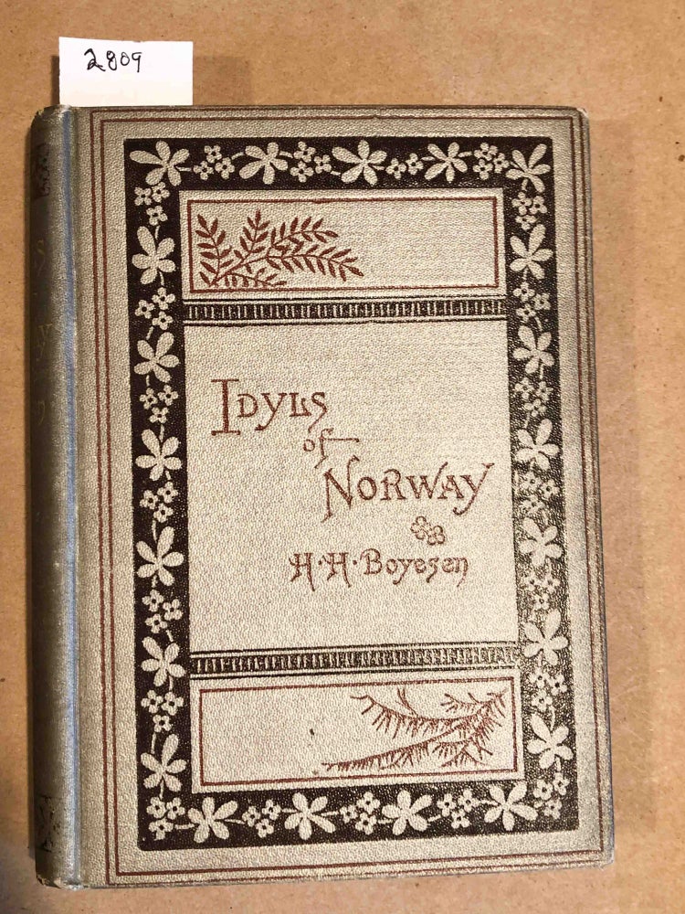 Item #2809 Idyls of Norway (signed). Hjalmar Hjorth Boyesen.