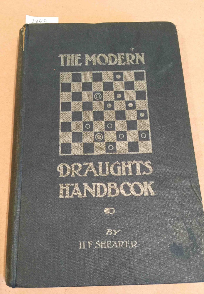 Item #2863 The Modern Draughts Handbook. Henry F. Shearer.