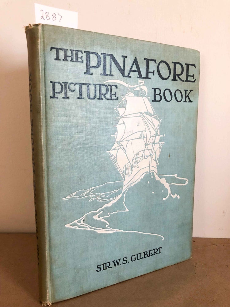 Item #2887 The Pinafore Picture Book. Sir W. S. Gilbert.