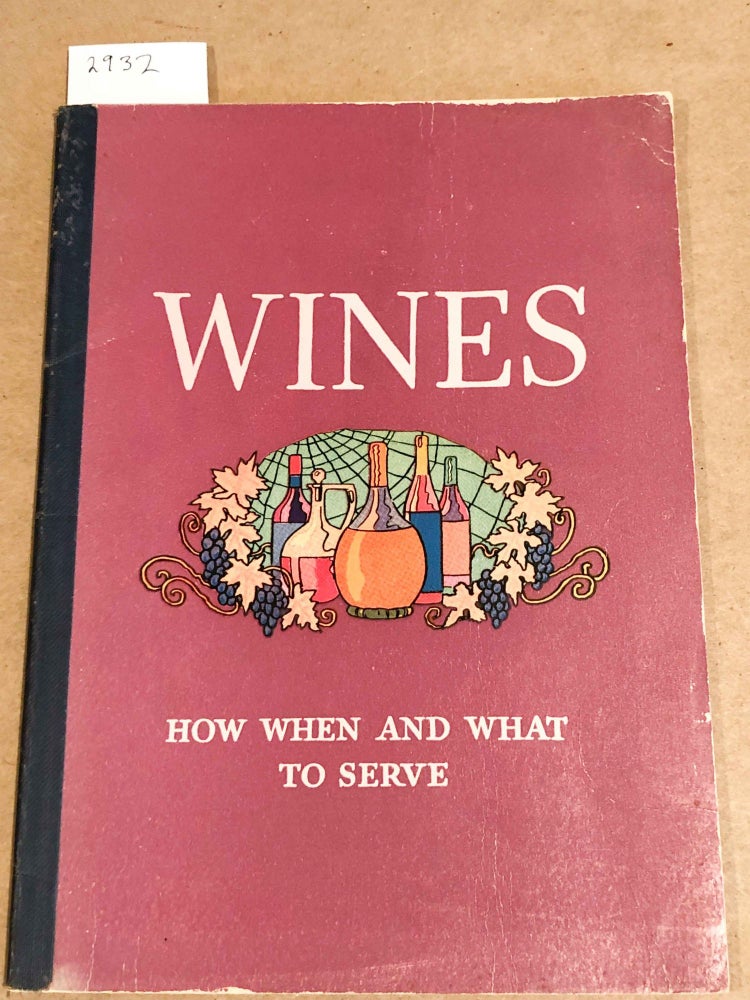 Item #2932 Wines How When and What to Serve. Schenley.