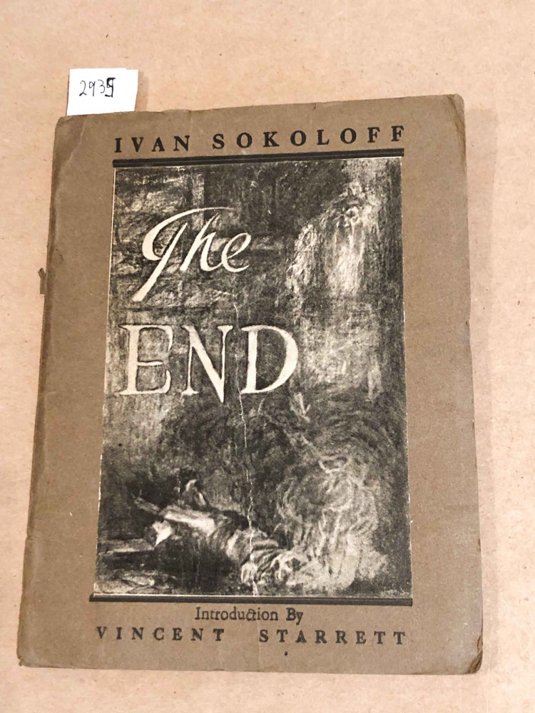 Item #2935 The END A Russian Tragedy in One Act (old paperback). Ivan Sokoloff, Intr. by Vincent Starrett.